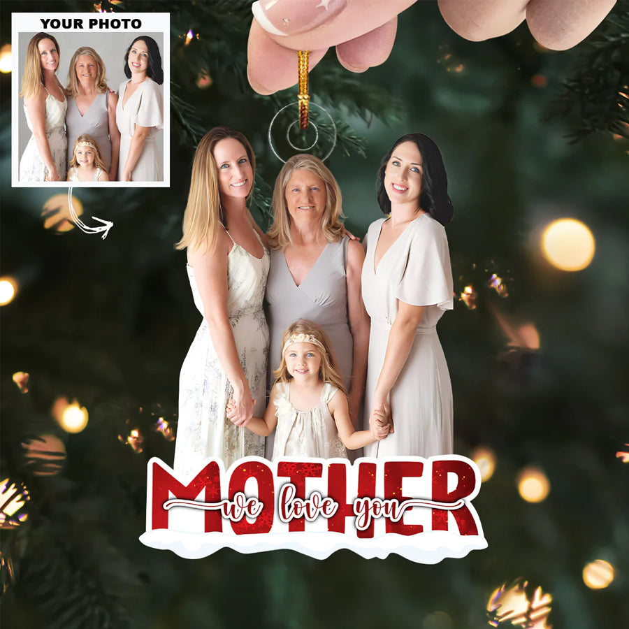 Custom Family Photo Ornament, Family Ornament, Gift For Mom| Love Mother