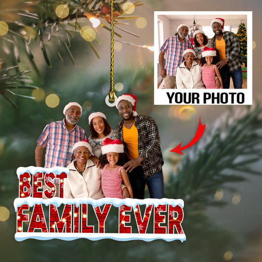 Custom photo Ornament | Best Family Ever