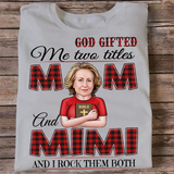 God Gifted Me Two Titles Mom And Grandma Red Shirt , Mother's Day Gifts