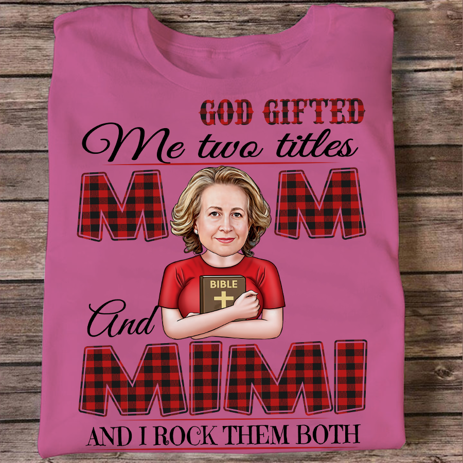 God Gifted Me Two Titles Mom And Grandma Red Shirt , Mother's Day Gifts