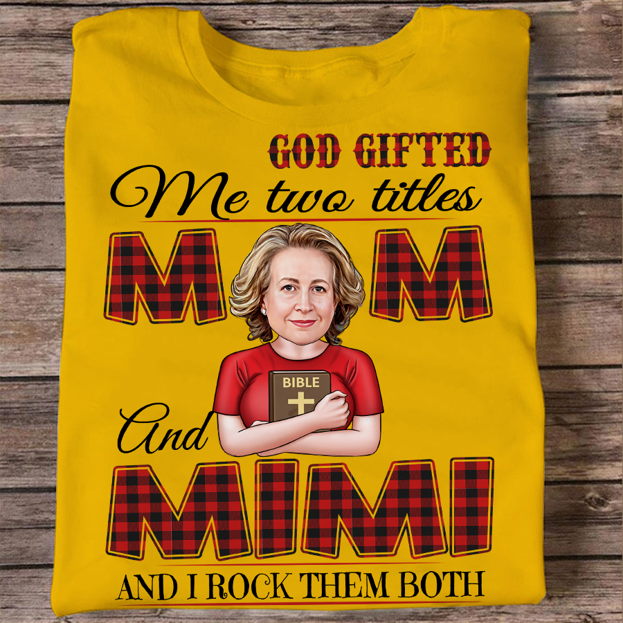 God Gifted Me Two Titles Mom And Grandma Red Shirt , Mother's Day Gifts