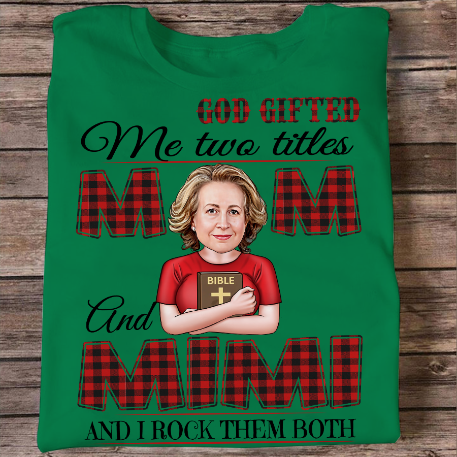 God Gifted Me Two Titles Mom And Grandma Red Shirt , Mother's Day Gifts